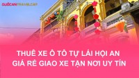 Thuê Xe Ô Tô Tự Lái Hội An Giá Rẻ Giao Xe Tận Nơi Uy Tín